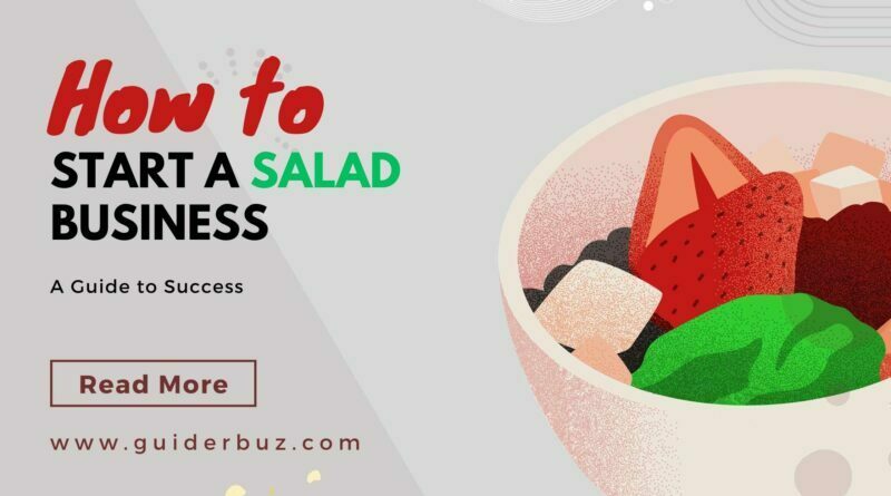 How to Start a Salad Business