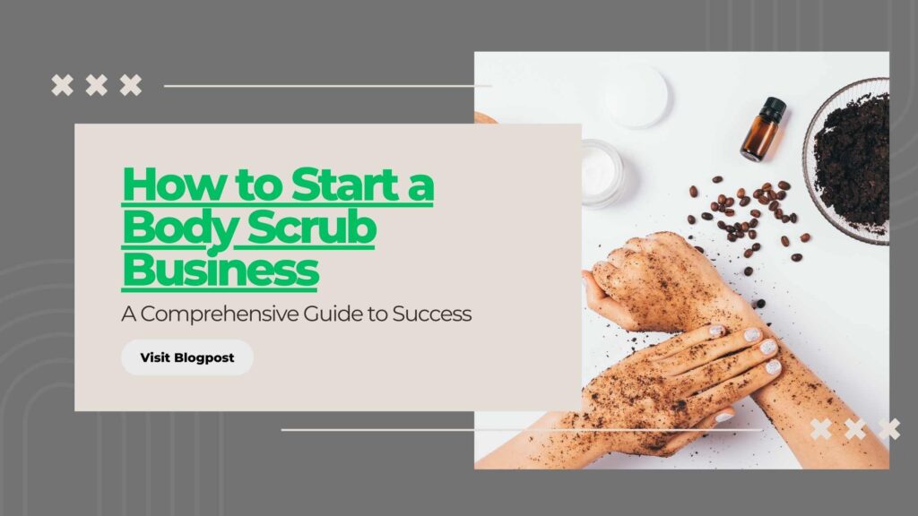 How to Start a Body Scrub Business 2023 Comprehensive Guide to Success