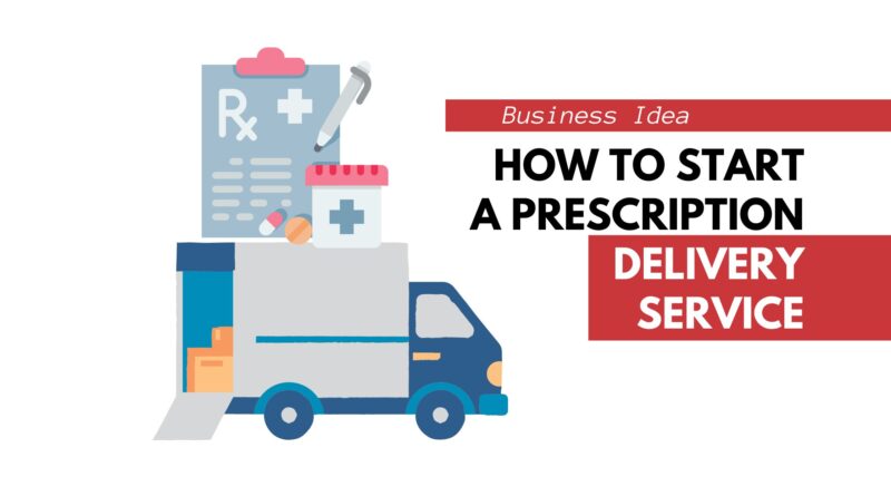 how to start a prescription delivery service