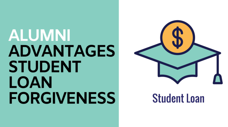 alumni advantages student loan forgiveness